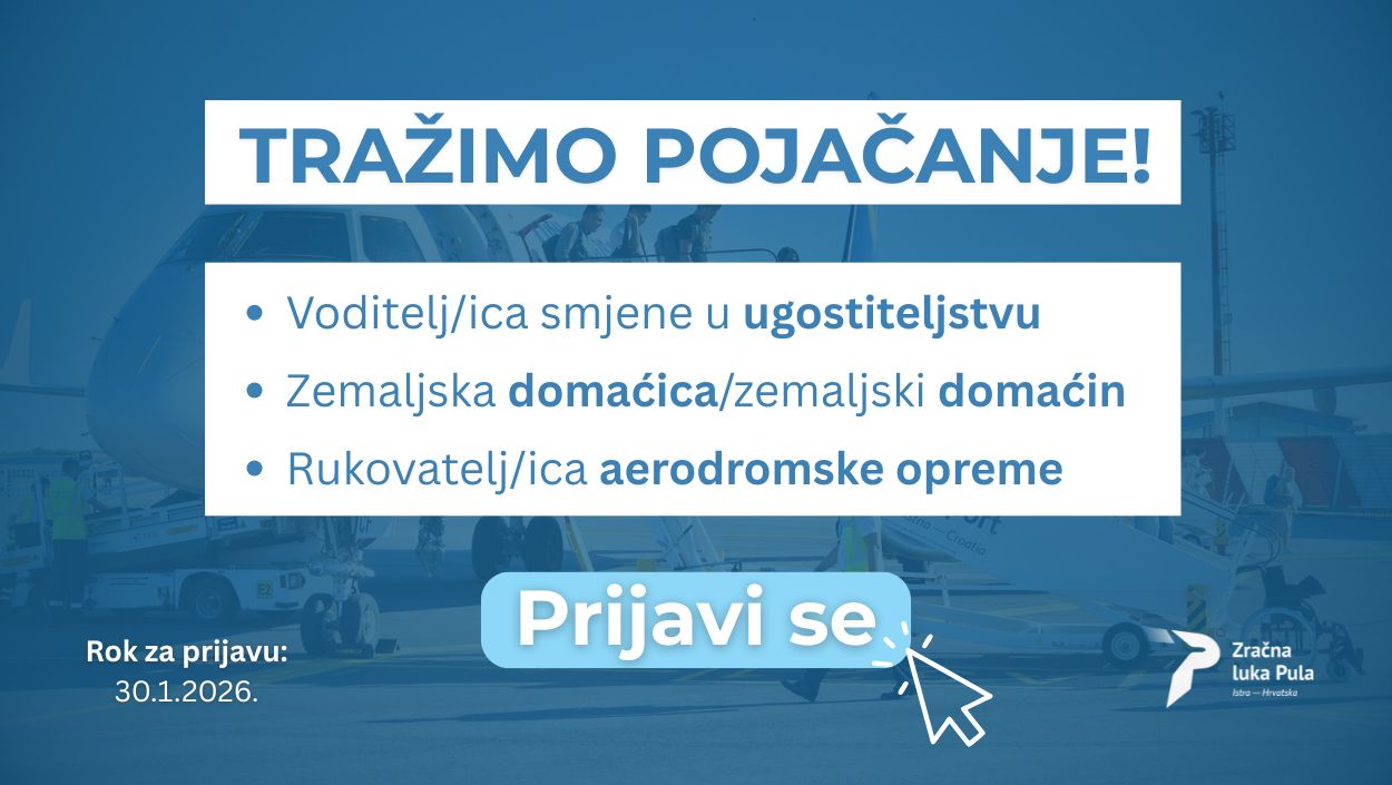 Tražimo pojačanje u timu Zračne luke Pula!